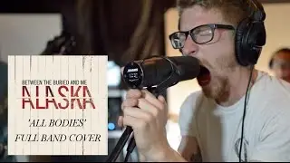Between the Buried and Me - All Bodies | Full Band Cover (Pangaea)