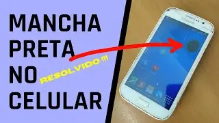 MANCHAS PRETAS NA TELA DO CELULAR ! Como tirar !