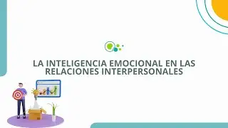 La inteligencia emocional en las relaciones interpersonales