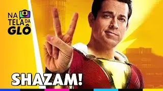 'Shazam!' vem aí na Temperatura Máxima! | Na Tela da Glô | É De Casa