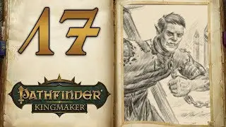 Catching Up With The Technic League - Let's Play Pathfinder Kingmaker - 17