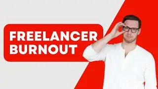 Staying MOTIVATED as a Freelancer When You're Burnt Out