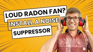 Loud Radon Fan? How to Install a Radon Fan Noise Suppressor