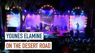Younes Elamine - On the Desert Road - Talguitart Festival