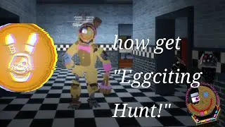 how get "Eggciting Hunt!" |fnaf new and rebaned