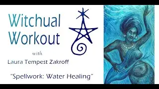 Witchual Workout 6: Spellcraft - Water Healing