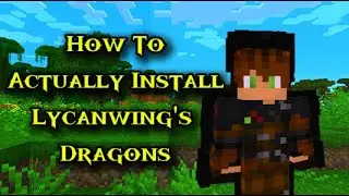 How To Fully Install Lycanwing's Dragons (Tutorial)