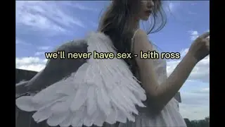 We'll Never Have Sex - Leith Ross (tiktok song lyrics)