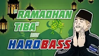 RAMADHAN TIBA HARDBASS REMIX