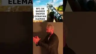 Bf1 de sadece sniper oynayan eleman 