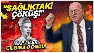 CHP'li Vekil 'Sağlıktaki Çöküşü' Tek Tek Anlatıp İsim İsim Sayınca AKP'liler Çılgına Döndü!