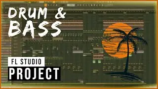 FL Studio DRUM & BASS - MORNING SUN | FLP PLAYTHROUGH