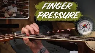 Are You Playing Guitar Too Hard? Let's Talk Finger Pressure
