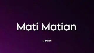 Mahalini - Mati Matian (Lirik)