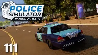 STATE PATROL | Episode 111 | Police Simulator: Patrol Officers