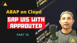 SAP UI5 with Approuter, Part 10 | Build SAP UI5 using RESTFUL ABAP on Cloud Foundry,