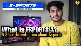 What is Esports?? A Short Introduction about eSports Ft. RONNY || B4G Esports