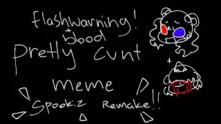 pretty cvnt //ANIMATION MEME// part 6 REMAKE OF SPOOKIZ FW!