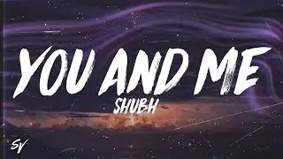 You And Me - Shubh (Lyrics/English Meaning) | Shubh New Song