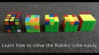 Learn how to easily solve the Rubiks cube