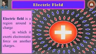 Electric Field, Electric Field Intensity, Electric Field Lines