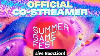 Summer Game Fest Live Reaction! Official Co Streamer