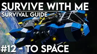 Survive with me #12 - Getting to space (Space Engineers)
