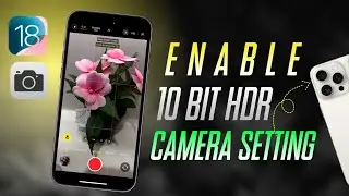 iOS 18 : How To Enable iPhone 10 bit HDR Pro rest camera settings