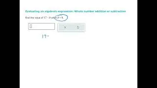 Evaluating an algebraic expression - whole number add or sub (ALEKS examples)
