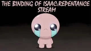 STREAM // Закрываем Магдалину в The Binding of Isaac:Repentance