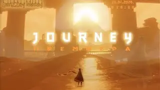 journey (путешествие) медитативное зрелище