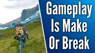 Death Stranding's Gameplay Will Truly Be Make Or Break | Fun, Boring, Immersive, Tedious