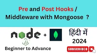 #31: Pre and Post Hooks / Middleware in Mongoose.