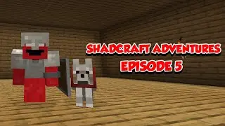 ShadCraft Adventures Episode 5