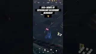 500+ Hours of extravagant Bloodhuny Movement 🧛