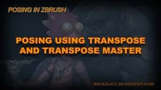 001 ZBrush Posing A Character Using TransposeMaster