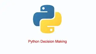 Python Decision Making - Python for Beginners