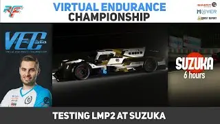 rFactor 2 VEC 6 hours of Suzuka First Testing - LMP2 at Suzuka