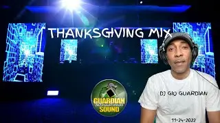 THANKSGIVING MIX - DJ GIO GUARDIAN - 11-24-2022