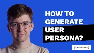 How to Generate User Persona with FounderPal.ai