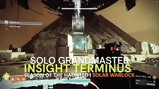 Solo Grandmaster Nightfall Insight Terminus (Solar Warlock)