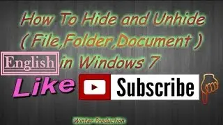 How To Hide and Unhide File,Folder,Document in Windows 7 [ English ]