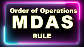 ORDER OF OPERATIONS || MDAS RULE