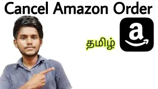 amazon order cancel / how to cancel order on amazon / amazon cancel order refund / tamil