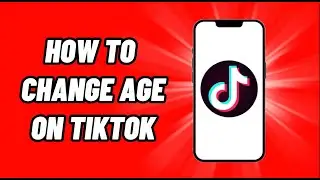 How To Change Age on TikTok (2022)