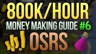 [OSRS] 800K/Hour Money Making Guide (Herblore Method) (#6)
