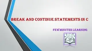 Break and Continue statements in C