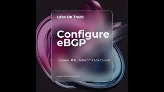 Configure BGP between the backbone and enterprise networks - Huawei HCIE Datacom Labs - Lab 2 Task 1