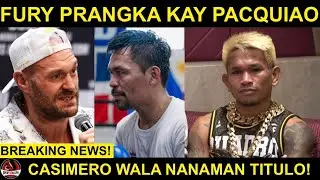 Tyson Fury TINIRA si Pacquiao! “Hindi ka GOAT!” | Casimero TINANGGALAN nanaman ng BELT!