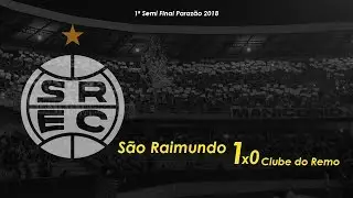 BASTIDORES SÃO RAIMUNDO 1 X 0 CLUBE DO REMO (SEMI FINAL PARAENSE 2018)